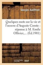 Quelques Mots Sur La Vie Et l'Oeuvre d'Auguste Comte