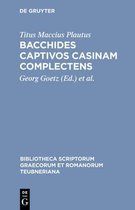 Bibliotheca Scriptorum Graecorum Et Romanorum Teubneriana- Bacchides captivos casinam complectens