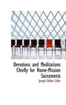 Devotions and Meditations Chiefly for Home-Mission Sacraments