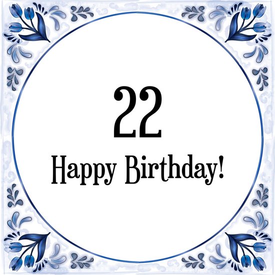 Verjaardag Tegeltje met Spreuk (22 jaar: Happy birthday! 22! + cadeau verpakking & plakhanger