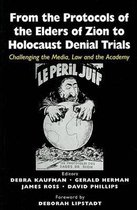 From the Protocols of the Elders of Zion to Holocaust Denial Trials: Challenging the Media, the Law and the Academy