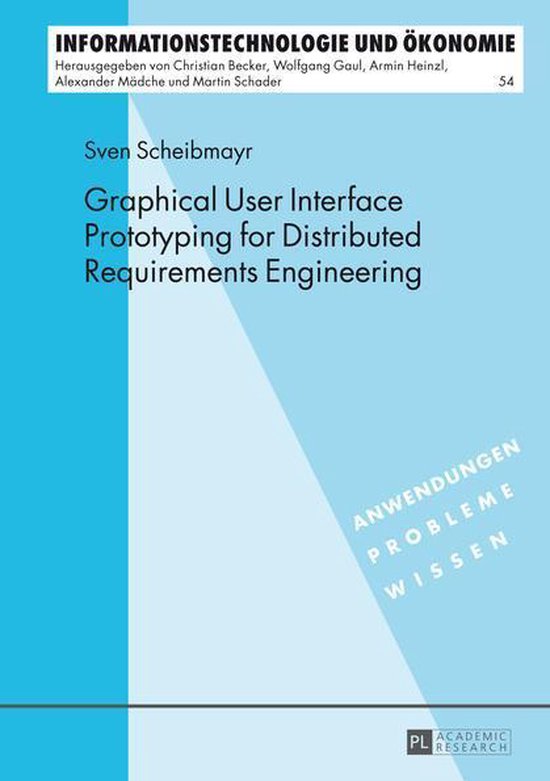 Informationstechnologie und Ökonomie - Graphical User Interface Prototyping for Distributed Requirements Engineering