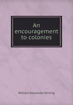 An encouragement to colonies