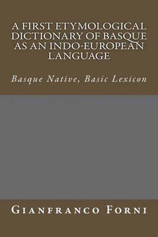 A First Etymological Dictionary of Basque as an Indo-European Language