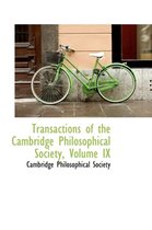 Transactions of the Cambridge Philosophical Society, Volume IX