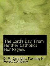 The Lord's Day, from Neither Catholics Nor Pagans