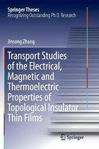 Springer Theses- Transport Studies of the Electrical, Magnetic and Thermoelectric properties of Topological Insulator Thin Films