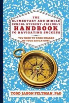 The Elementary and Middle School Student-Friendly Handbook to Navigating Success