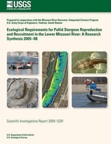 Ecological Requirements for Pallid Sturgeon Reproduction and Recruitment in the Lower Missouri River