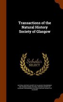 Transactions of the Natural History Society of Glasgow