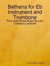 Bethena for Eb Instrument and Trombone - Pure Duet Sheet Music By Lars Christian Lundholm