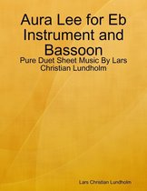 Aura Lee for Eb Instrument and Bassoon - Pure Duet Sheet Music By Lars Christian Lundholm