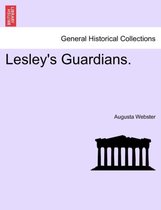 Lesley's Guardians. Vol. I