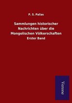 Sammlungen historischer Nachrichten uber die Mongolischen Voelkerschaften