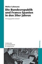 Schriftenreihe Der Vierteljahrshefte F�r Zeitgeschichte-Die Bundesrepublik und Franco-Spanien in den 50er Jahren