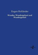 Wunder, Wundergeburt und Wundergestalt