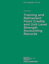 Training and Retirement Point Credits and Unit Level Strength Accounting Records