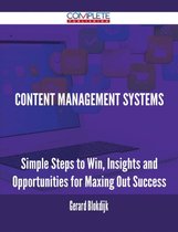 Content Management Systems - Simple Steps to Win, Insights and Opportunities for Maxing Out Success