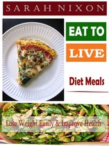 Eat to Live Diet Meals