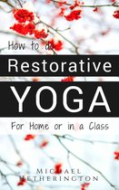 How To Do Restorative Yoga