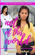 Not of This World (After the Storm Publishing Presents)