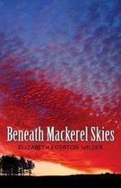 Beneath Mackerel Skies