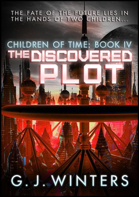 Children of Time 4 - The Discovered Plot: Children of Time I ... - cover