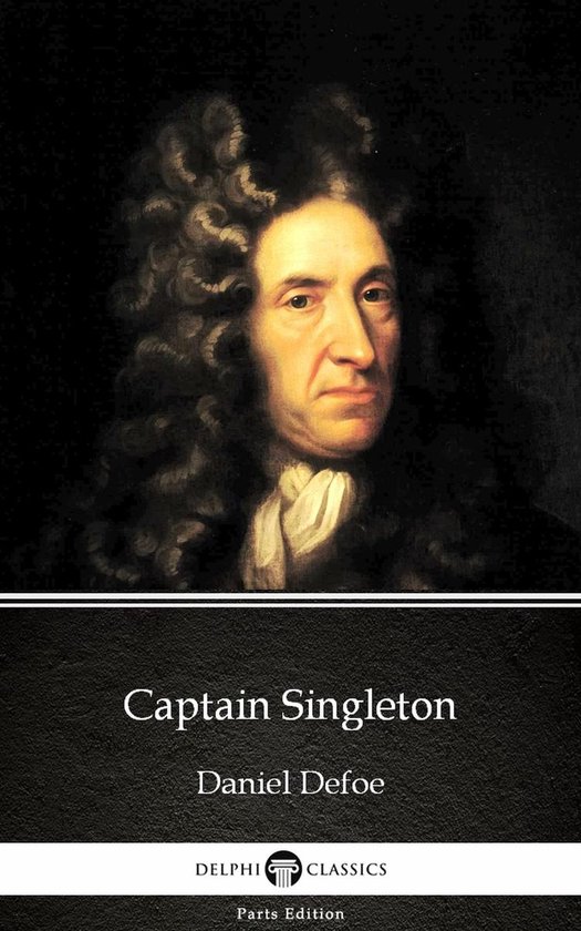 Captain Singleton By Daniel Defoe Delphi Classics Illustrated Ebook Daniël 7225