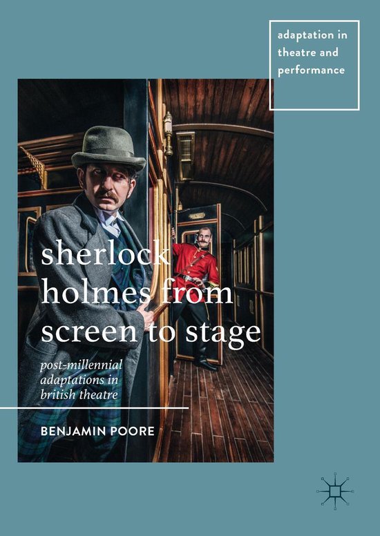 Adaptation in Theatre and Performance - Sherlock Holmes from Screen to ...
