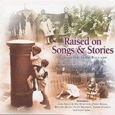 Raised On Songs & Stories