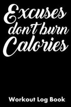 Excuses Don't Burn Calories