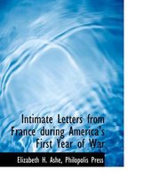 Intimate Letters from France During America's First Year of War