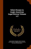 Select Essays in Anglo-American Legal History Volume V.3