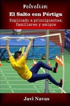 El Salto Con P rtiga Explicado a Principiantes, Familiares Y Amigos