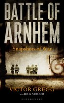 Snapshots of War - Battle of Arnhem