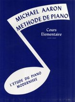 Michael Aaron Methode De Piano Cours Elementaire Premier Volume L'Etude Du Piano Modernisee