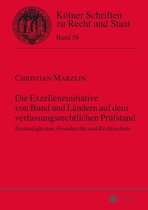 Koelner Schriften zu Recht und Staat 58 - Die Exzellenzinitiative von Bund und Laendern auf dem verfassungsrechtlichen Pruefstand