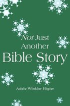 Not Just Another Bible Story