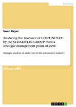 Analyzing the takeover of CONTINENTAL by the SCHAEFFLER GROUP from a strategic management point of view