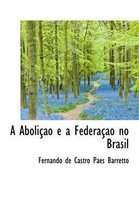 A Abolicao E a Federacao No Brasil