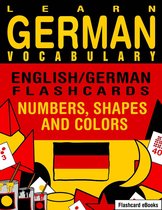 Flashcard eBooks 4 - Learn German Vocabulary - English/German Flashcards - Numbers, Shapes and Colors
