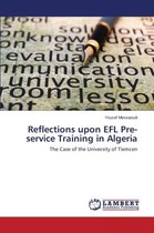 Reflections upon EFL Pre-service Training in Algeria