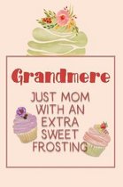 Grandmere Just Mom with an Extra Sweet Frosting