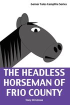 The Headless Horseman of Frio County