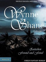 Wynne Shane Trilogie - Zwischen Freund und Feind