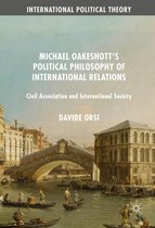 International Political Theory - Michael Oakeshott's Political Philosophy of International Relations