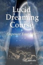 Lucid Dreaming Course: Empower Your Life!