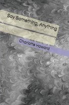 Say Something, Anything