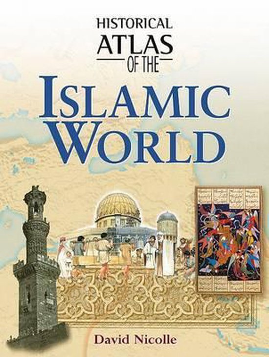 Historical Atlas of the Rise of Islam 9781904668176 David Nicolle(02)
