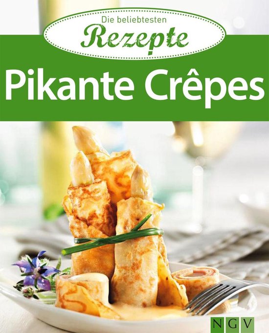 Die beliebtesten Rezepte - Pikante Crêpes - cover